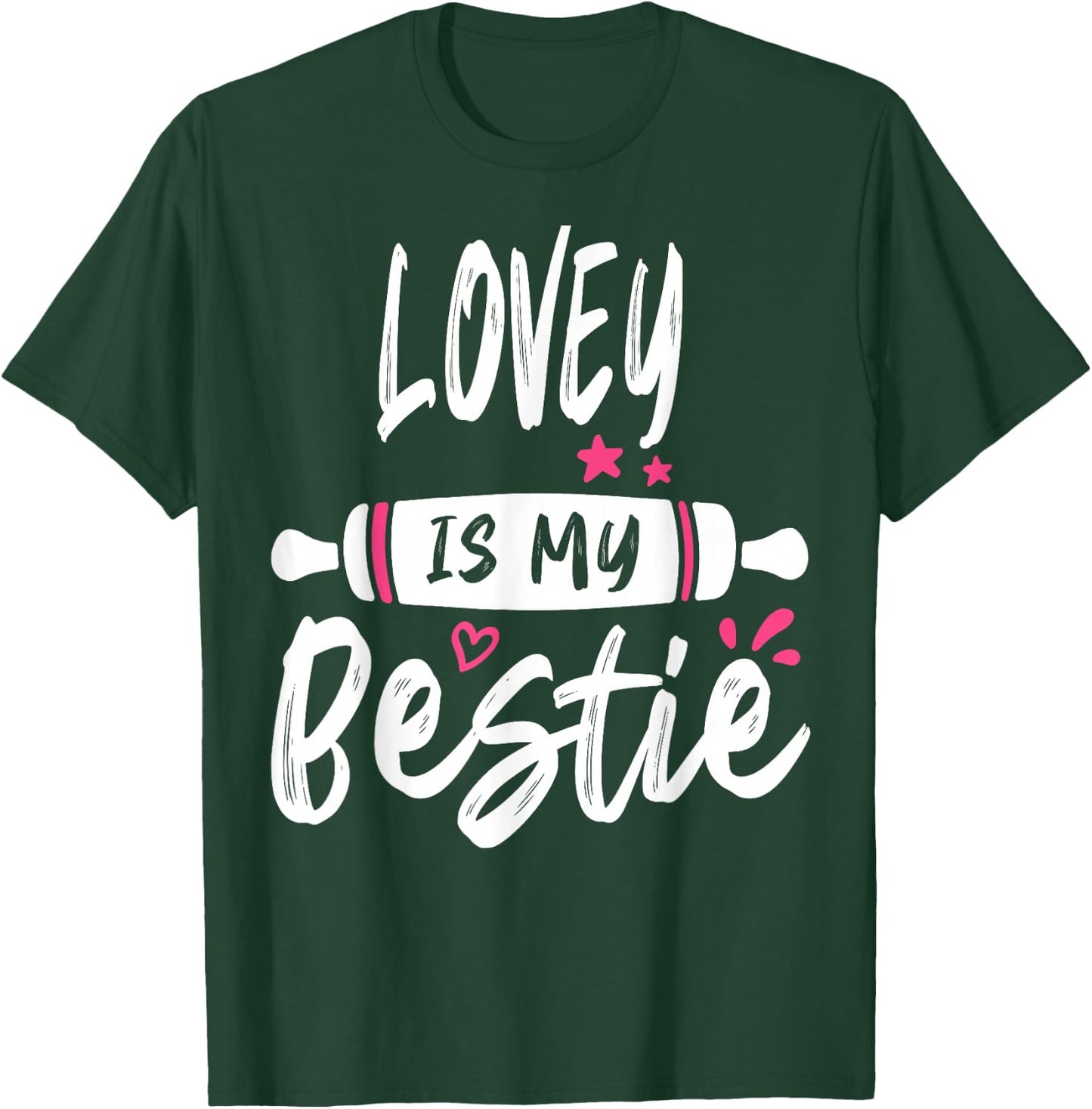 LOVEY Is My Bestie My Favorite Family Party T-Shirt - T-Shirt | Forest