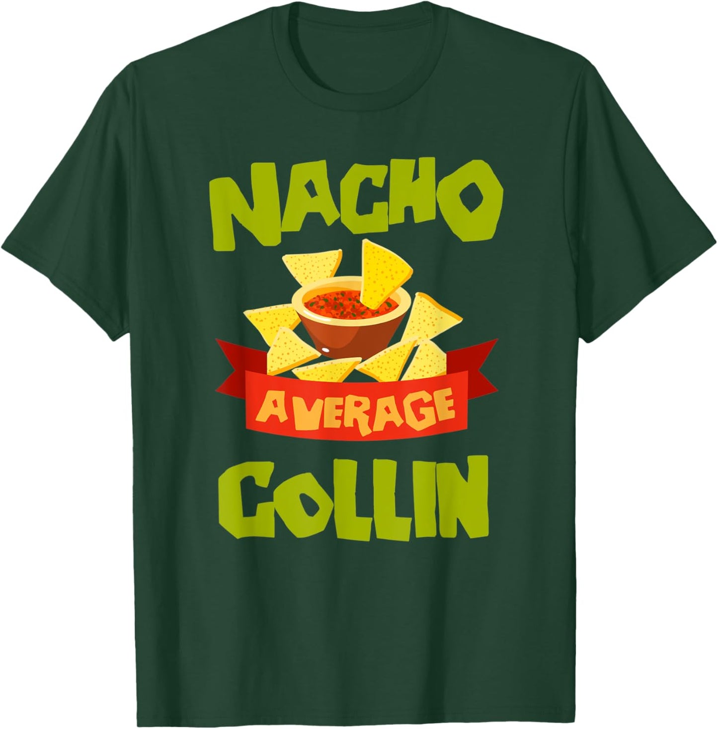 NACHO AVERAGE COLLIN Funny Birthday Personalized Name Gift T-Shirt - T-Shirt | Forest