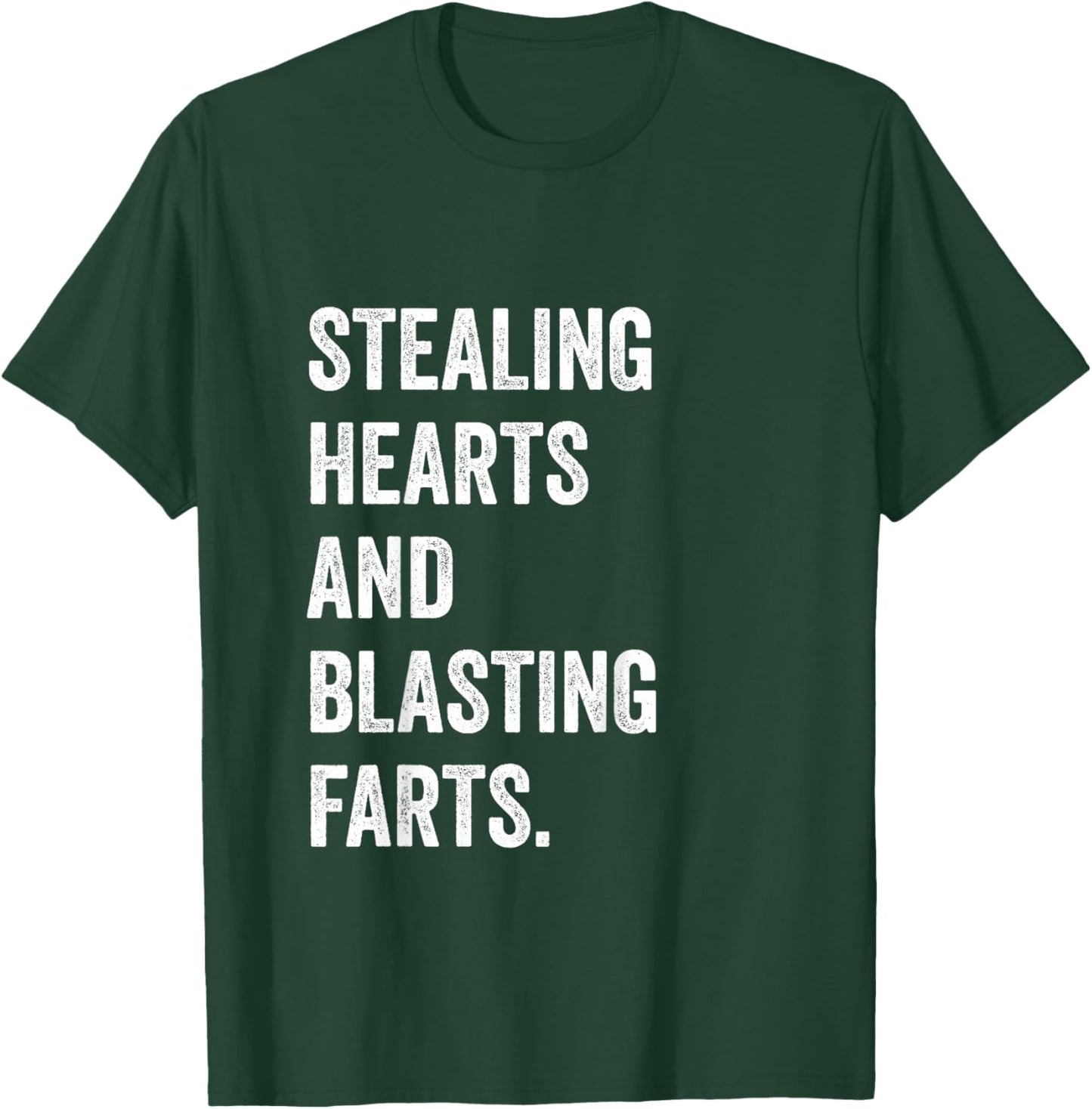 Stealing Hearts And Blasting Farts T-Shirt - T-Shirt | Forest