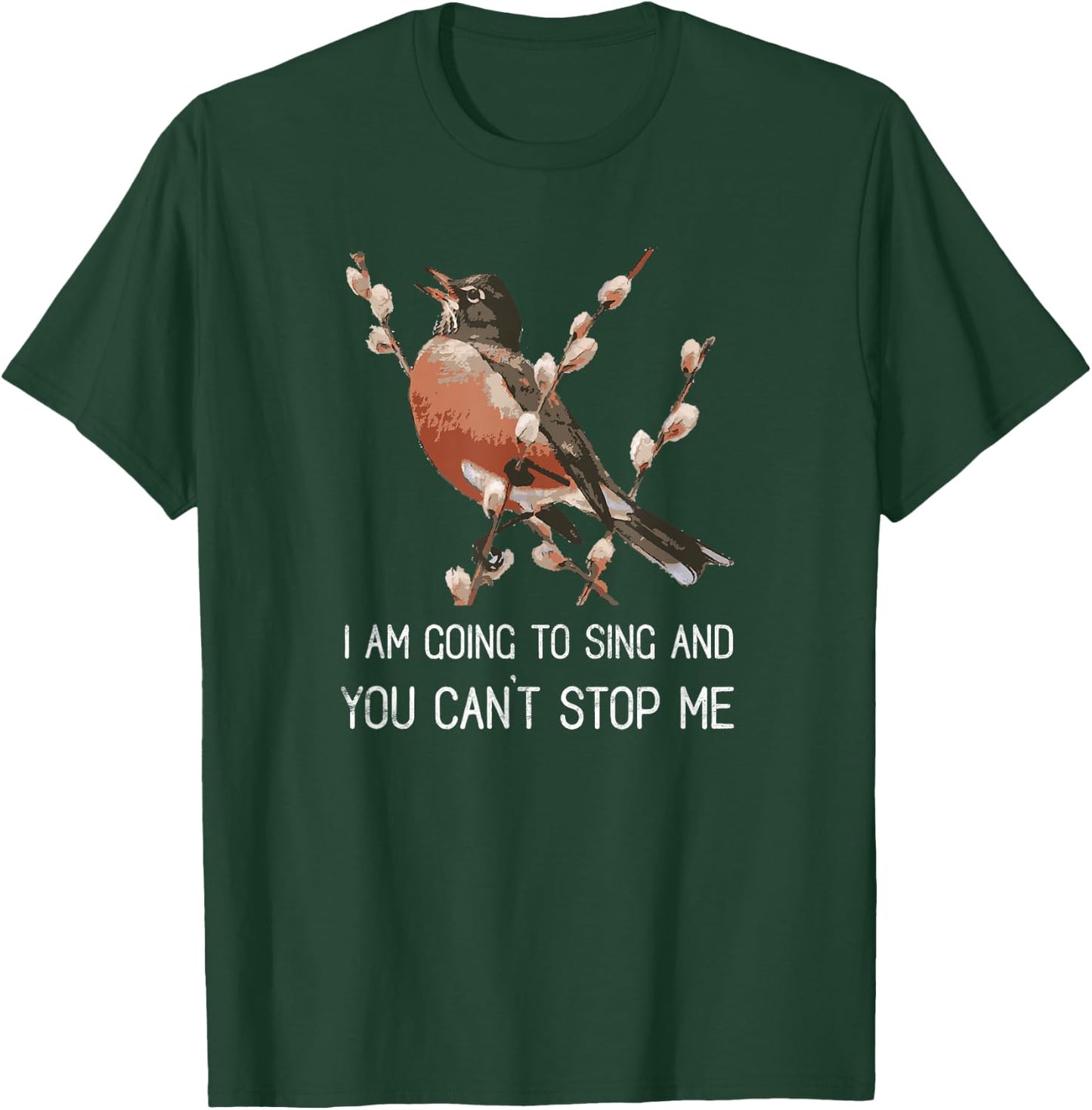 Red Robin's Singing Warning I'm Going to Sing Bird Lover T-Shirt - T-Shirt | Forest