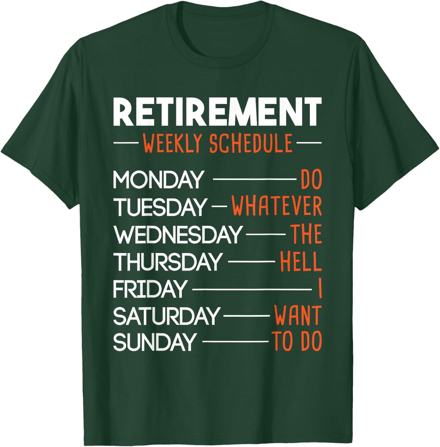 Retirement Weekly Schedule - Funny Retired Retiree Pension T-Shirt - T-Shirt | Forest