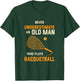 Never Underestimate An Old Man Who Plays Racquetball Funny A T-Shirt - T-Shirt | Forest