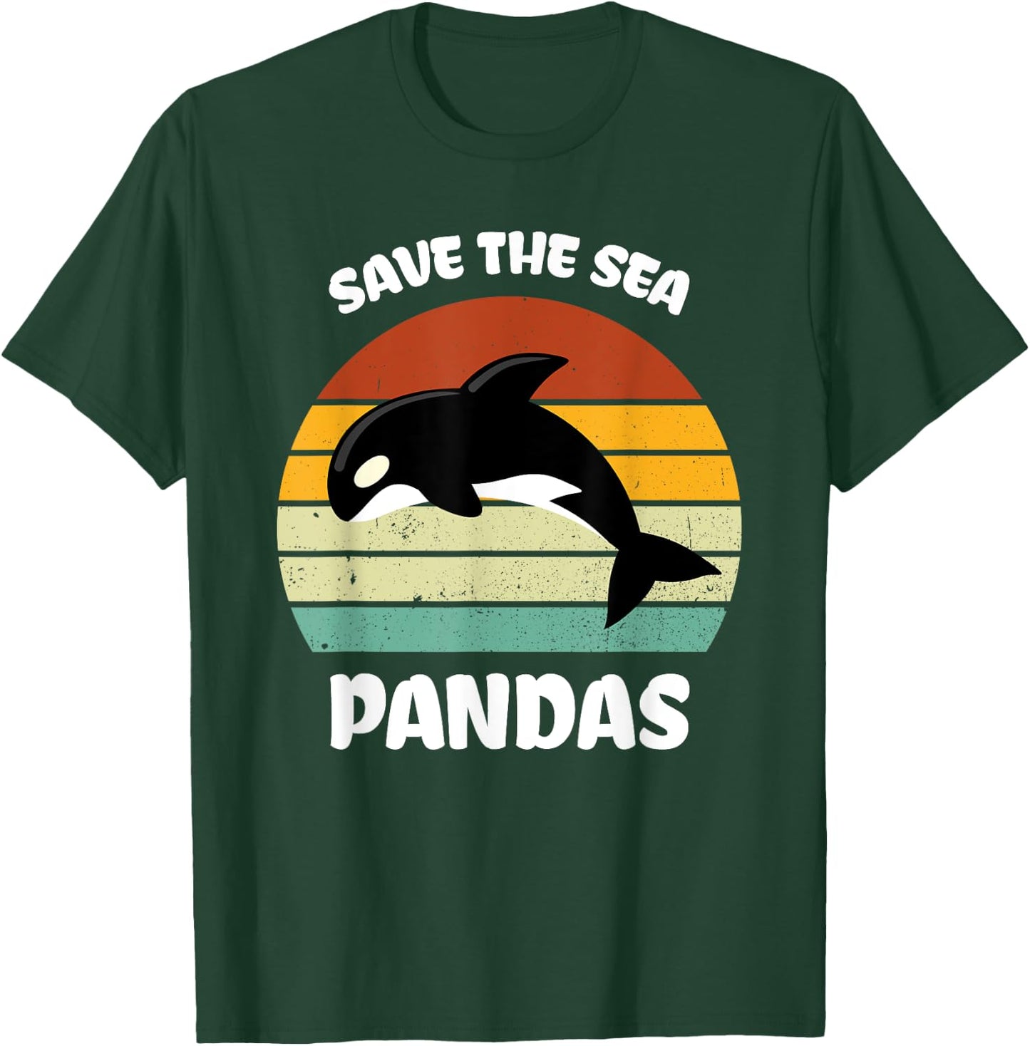 Funny Killer Whale Orca Dolphin Save the sea pandas Ocean T-Shirt - T-Shirt | Forest