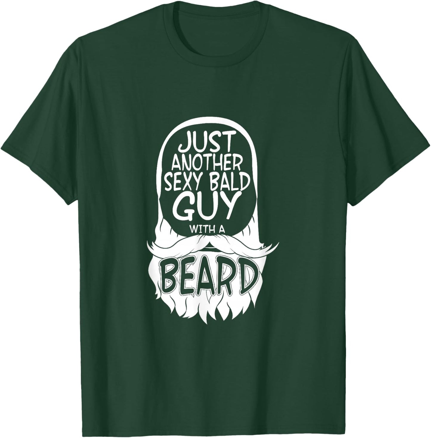 aging hairless just another sexy Bald guy with a Beard T-Shirt - T-Shirt | Forest