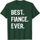 Best Fiance Ever Funny Cool T-Shirt - T-Shirt | Forest