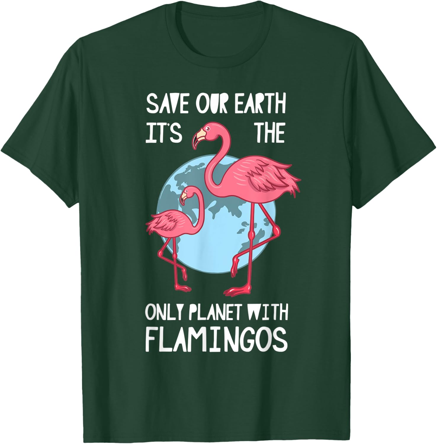 Earth Day Save Mother Nature Flamingo Lover Environmentalist T-Shirt - T-Shirt | Forest