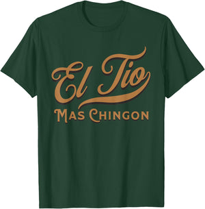El Tio Mas Chingon T-Shirt - T-Shirt | Forest