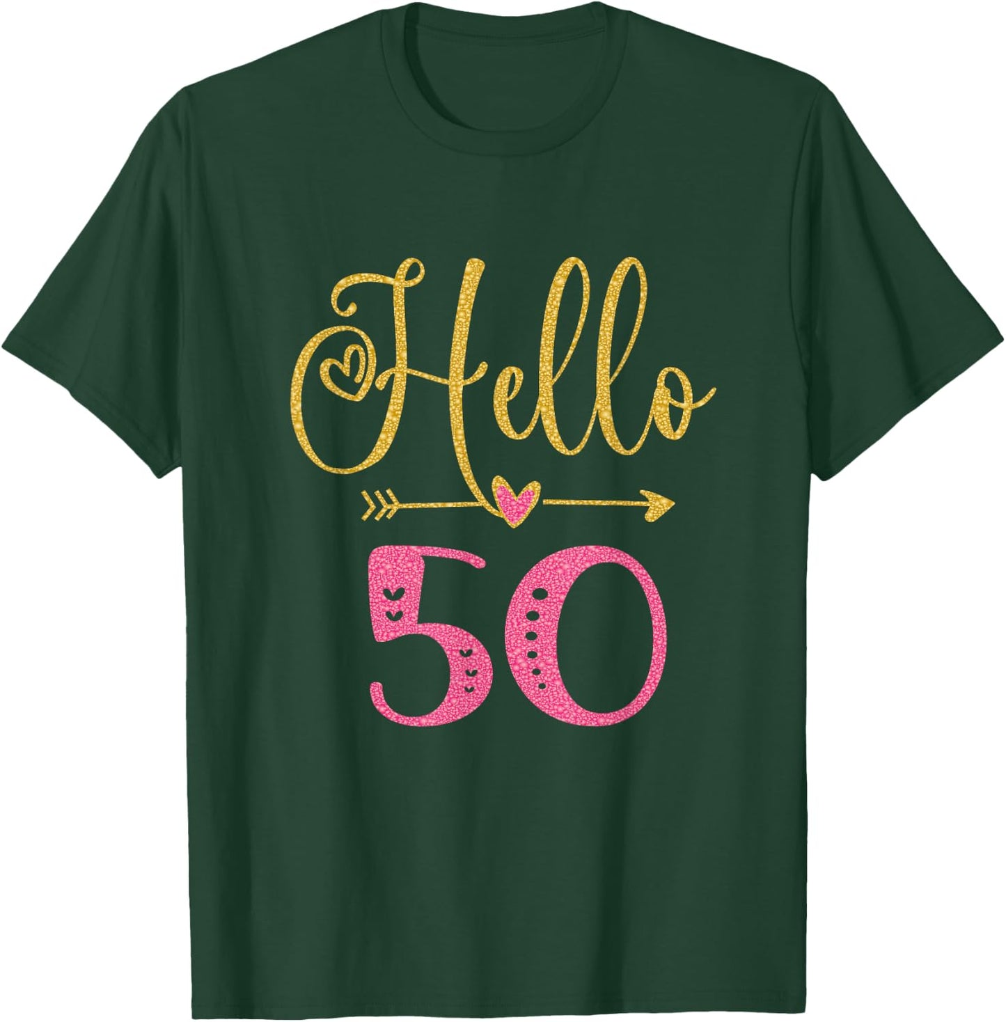 Hello 50 Years Old Women's 50th Birthday T-Shirt - T-Shirt | Forest