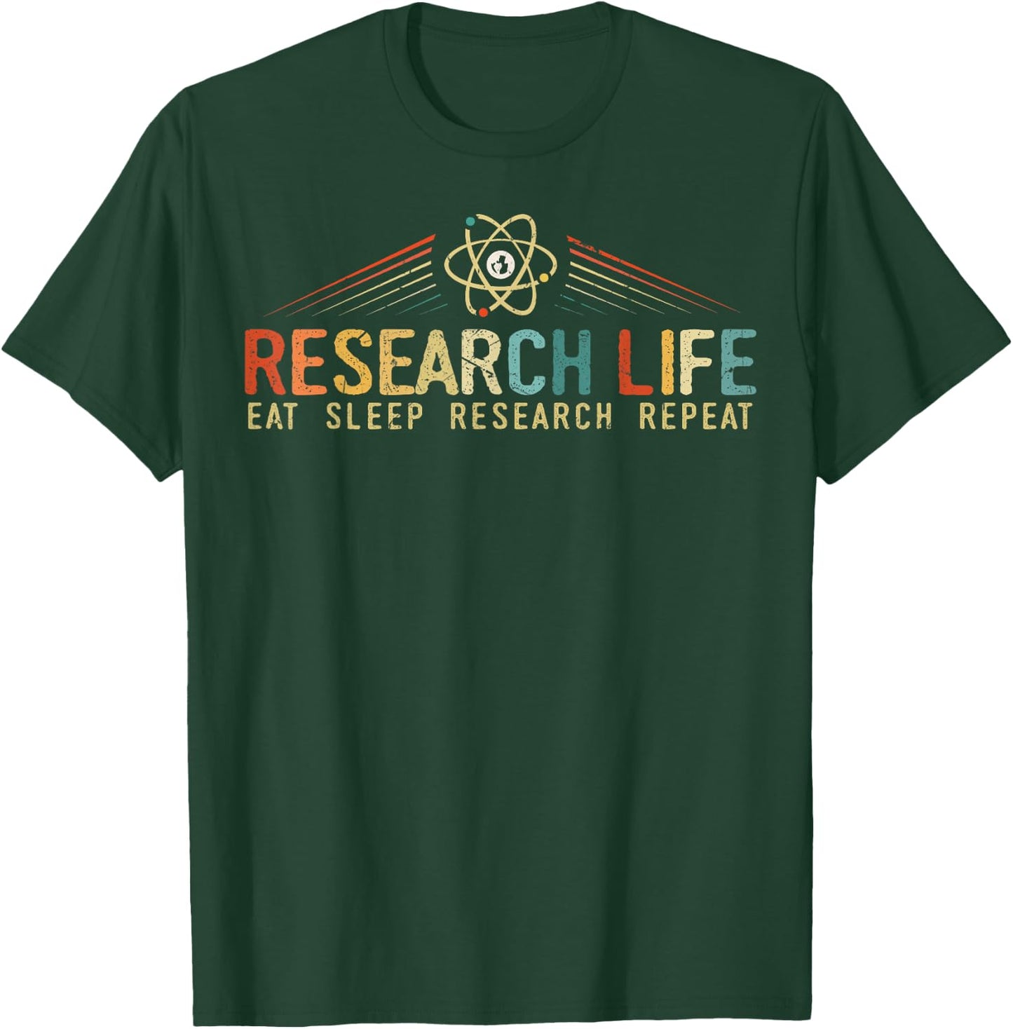 Research Life, Eat Sleep Research Repeat Researcher T-Shirt - T-Shirt | Forest