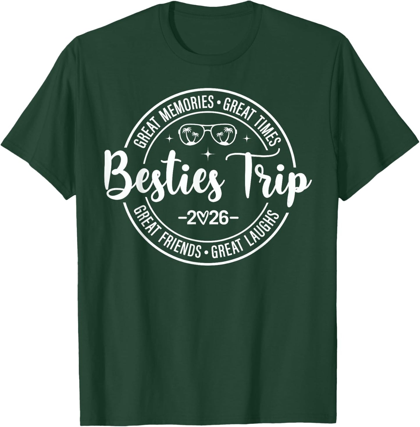 Besties Trip 2026 Great Memories Girl Trip Vacation Matching T-Shirt - T-Shirt | Forest