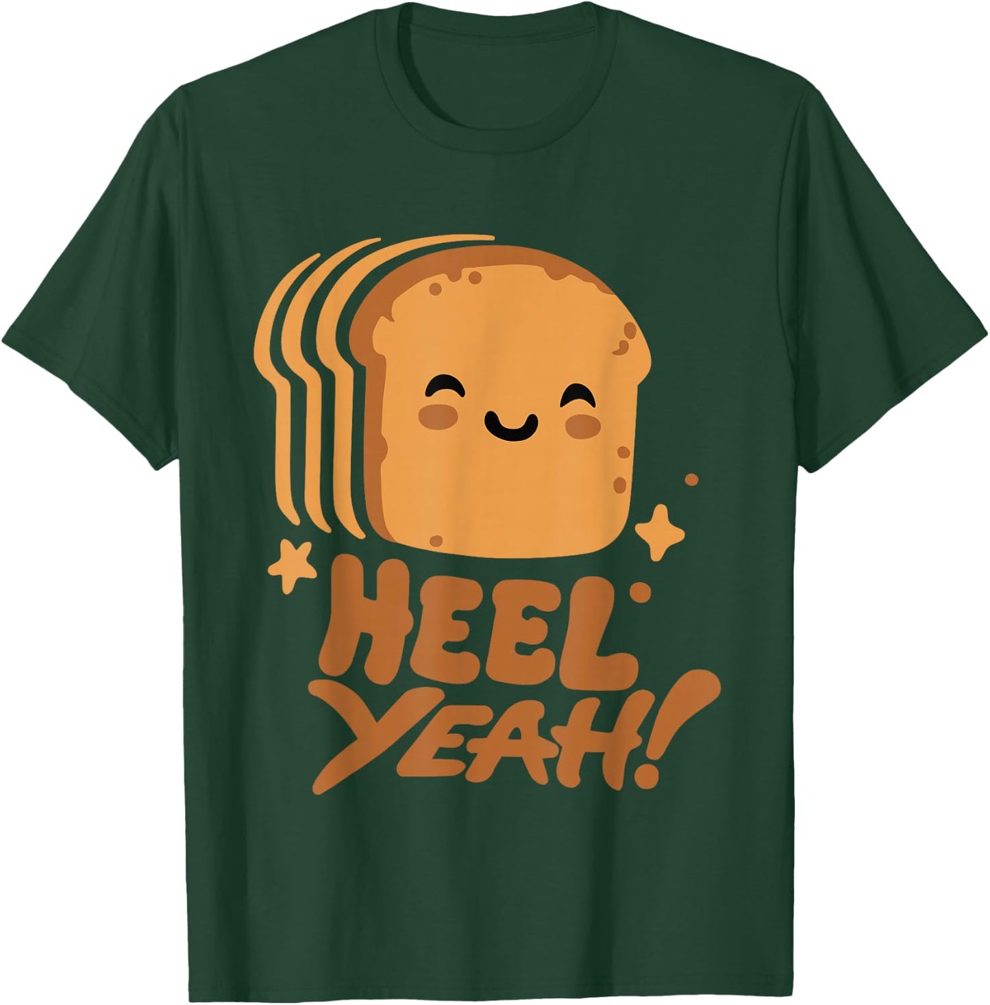 Dream Beast - Kawaii Heel Yeah! Funny Cute Toast Bread Loaf Crust Baker Sandwich T-Shirt - T-Shirt | Forest