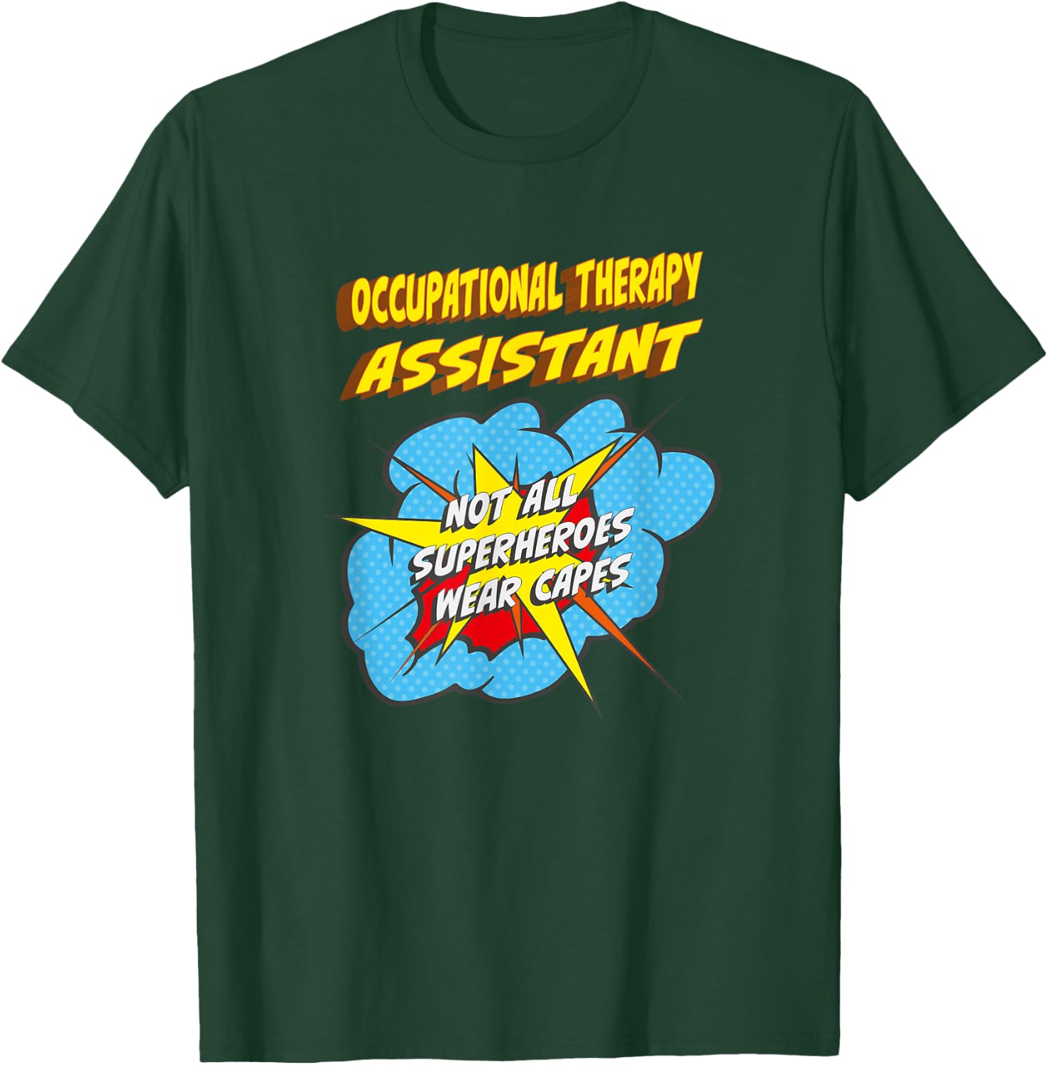 Occupational Therapy Assistant Funny Superhero Job T-Shirt - T-Shirt | Forest