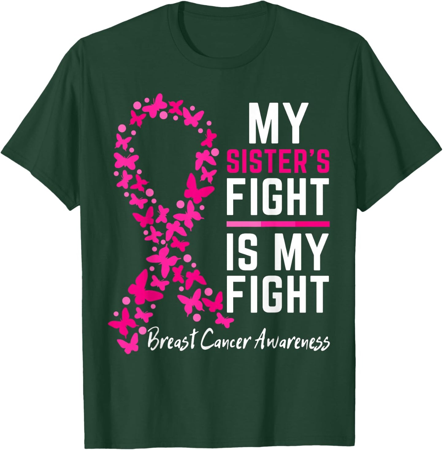 My Sister's Fight is My Fight Cute Breast cancer awareness T-Shirt - T-Shirt | Forest