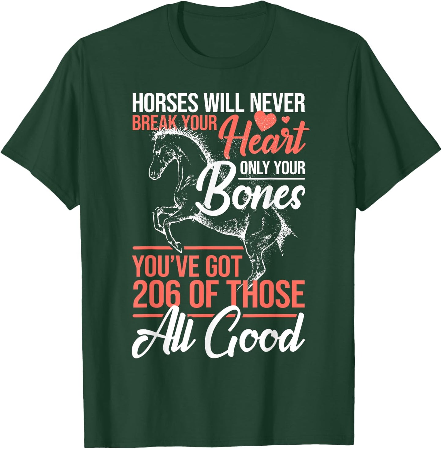 Horse Rider - Horses Will Never Break Your Heart - Horse T-Shirt - T-Shirt | Forest