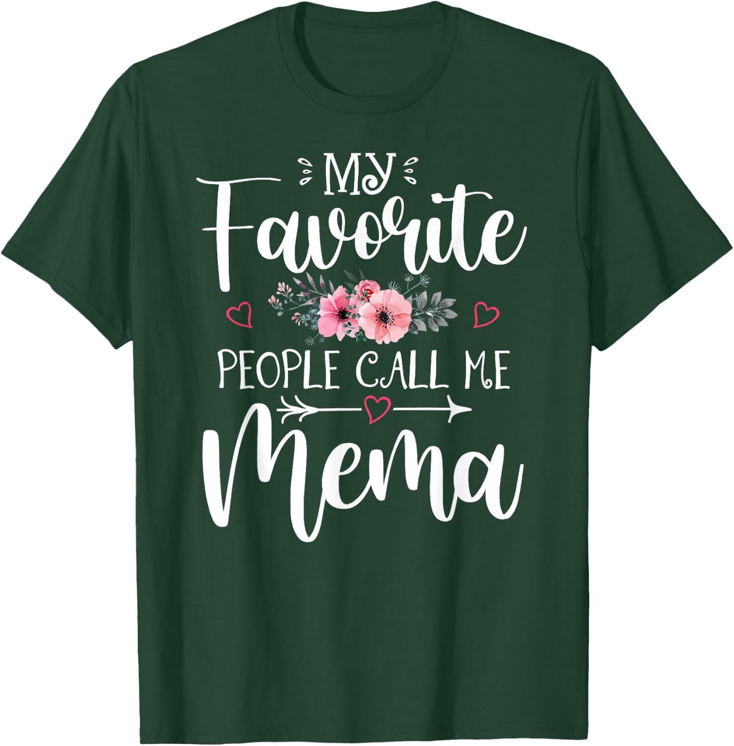 My Favorite People Call Me Mema Shirt Floral Mother's Day T-Shirt - T-Shirt | Forest