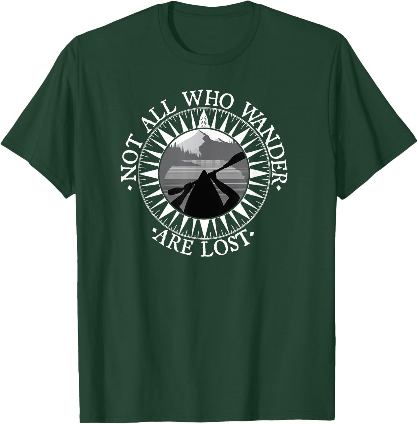 Not All Those Who Wander are Lost Kayak Shirt Kayaking Gift T-Shirt - T-Shirt | Forest
