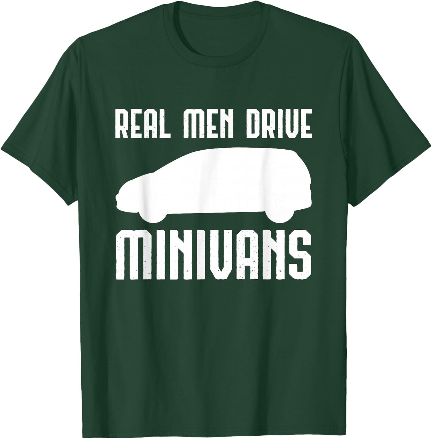Real Men Driving Minivans Multipurpose Vehicle Driver T-Shirt - T-Shirt | Forest
