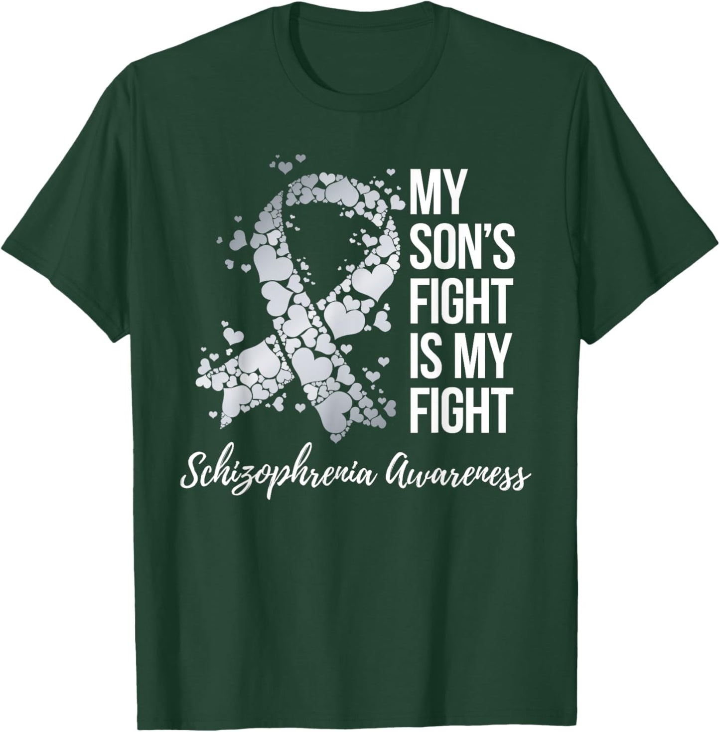 My Son’s Fight Is My Fight Schizophrenia Awareness T-Shirt - T-Shirt | Forest