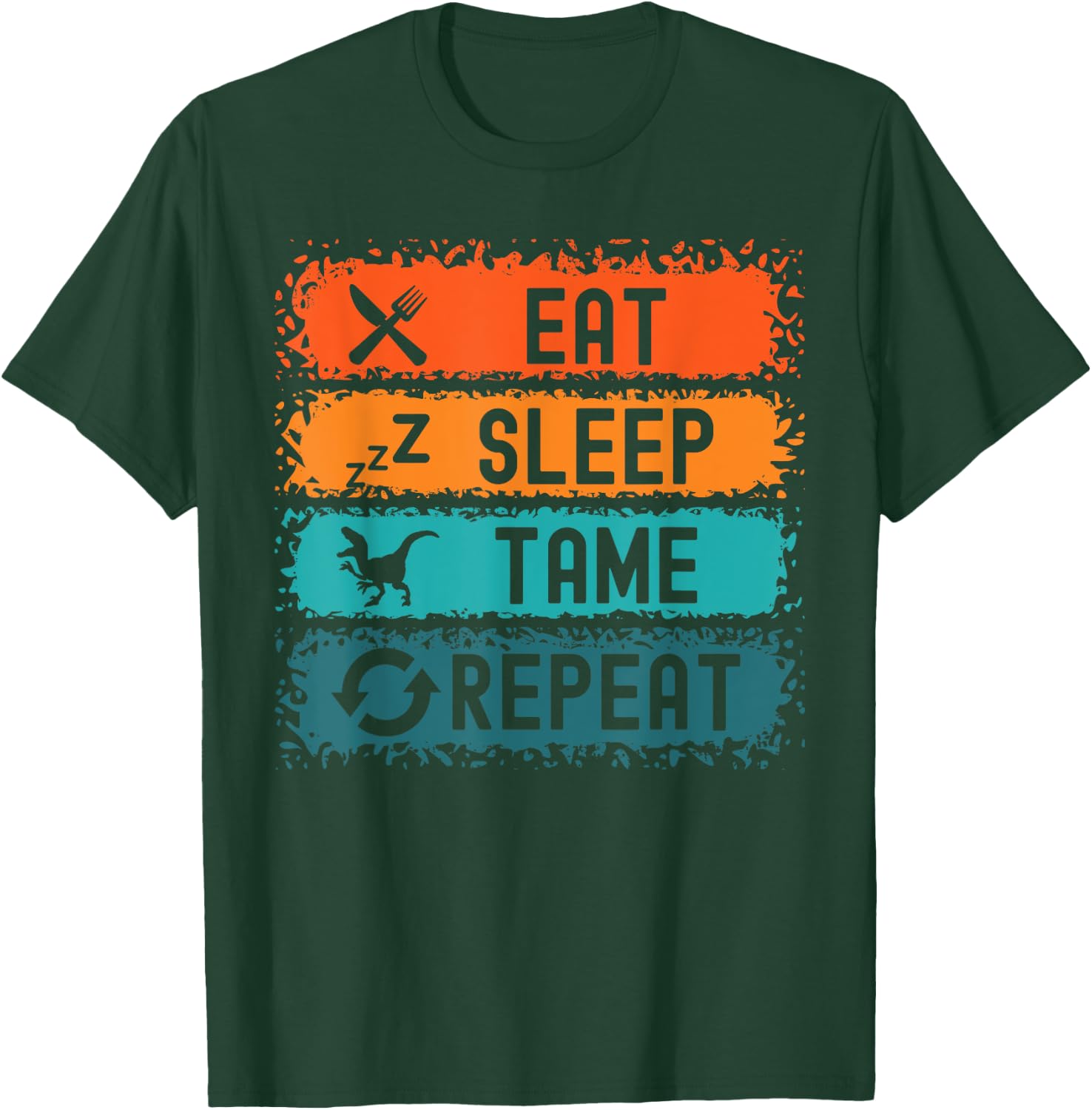 Eat Sleep Tame Repeat Gamer Dinosaur Trex Lover T-Shirt - T-Shirt | Forest