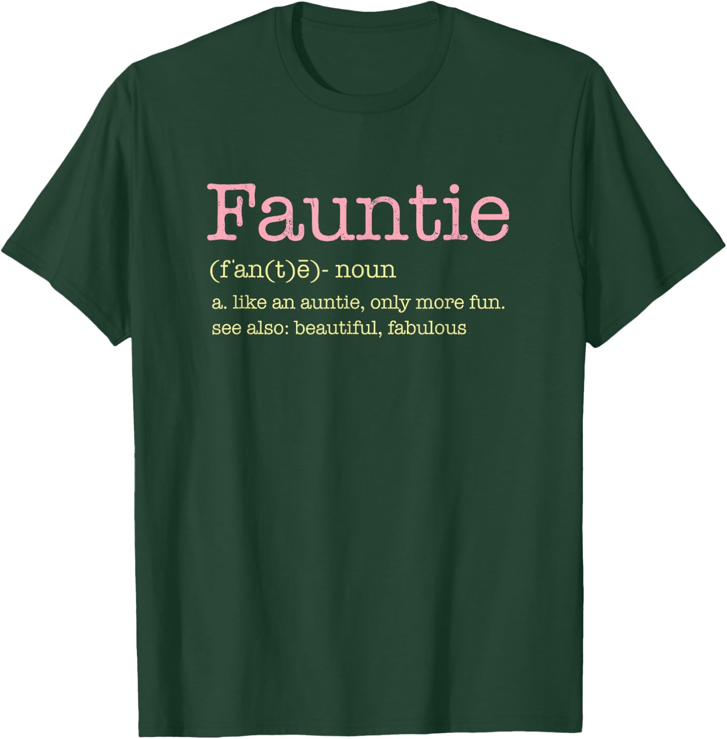 Fauntie Only for Fun Aunts and funcles Small T-Shirt - T-Shirt | Forest