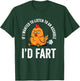 If I Wanted to Listen to an Asshole I'd Fart T-Shirt - T-Shirt | Forest