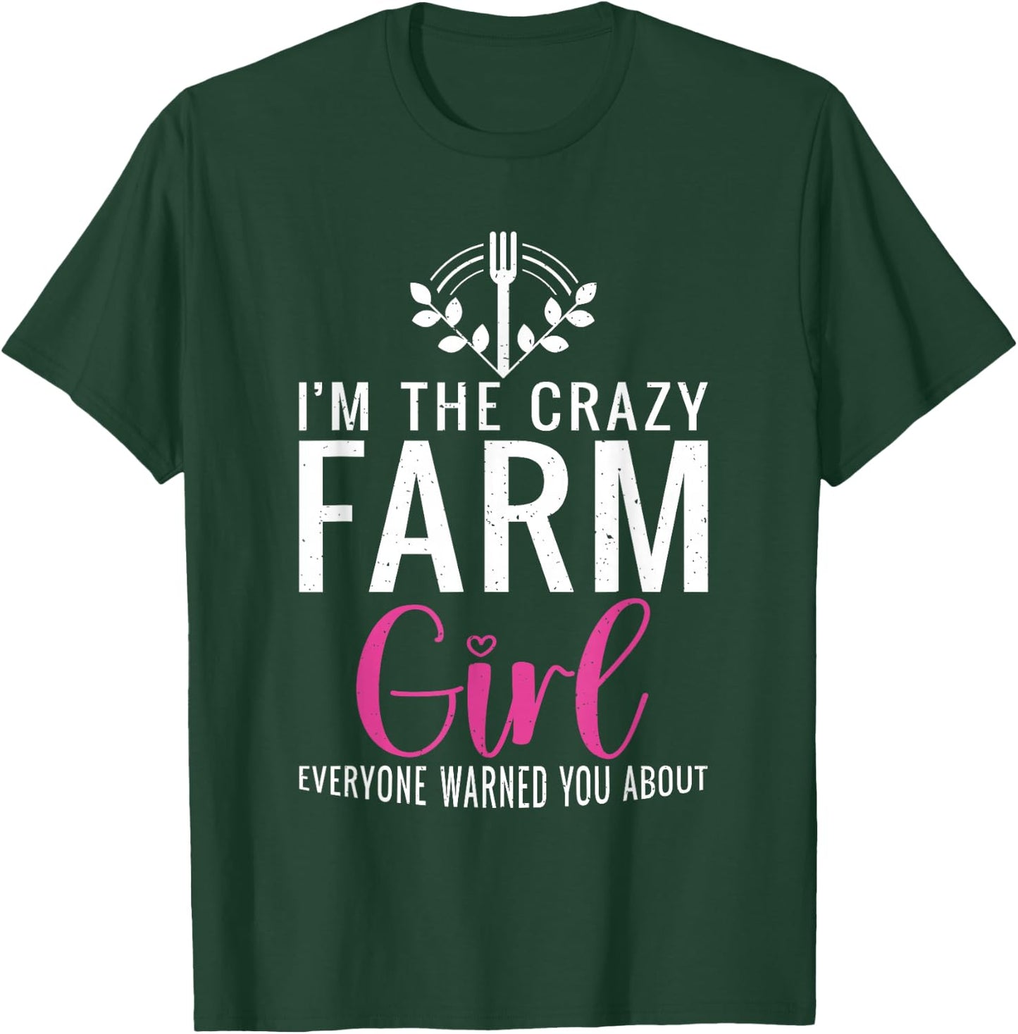 Im the crazy Farmer Girl Farm Lover Farming T-Shirt - T-Shirt | Forest