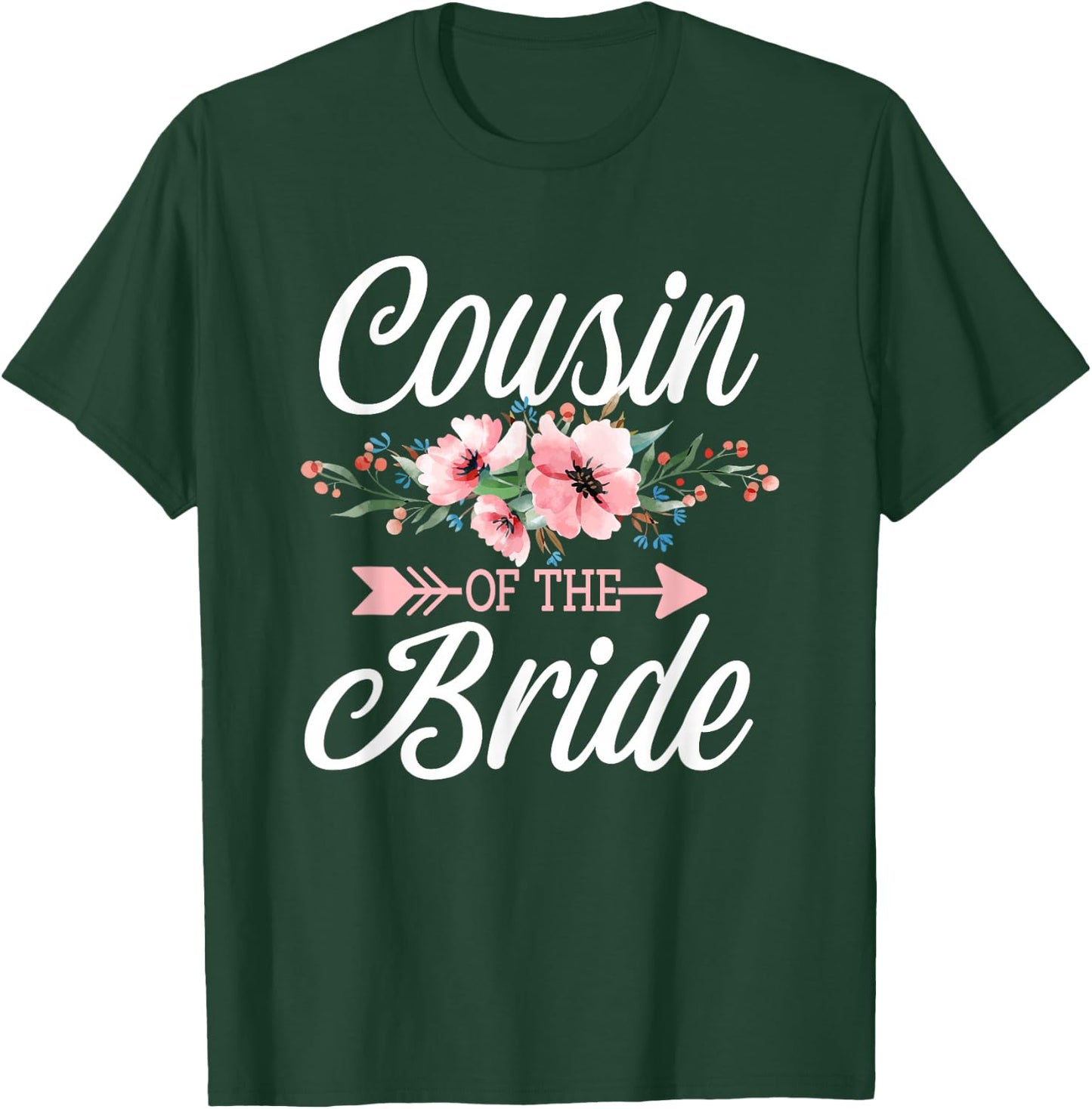 Cousin Of The Bride T-Shirt - T-Shirt | Forest