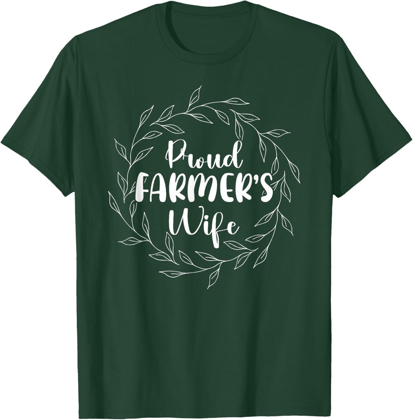Proud Farmer's Wife Of A Farmer Wife Farm Wife T-Shirt - T-Shirt | Forest