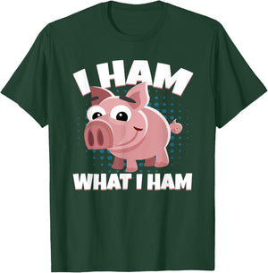 I Ham What I Ham Pork Pig Meat Delicious Ham T-Shirt - T-Shirt | Forest