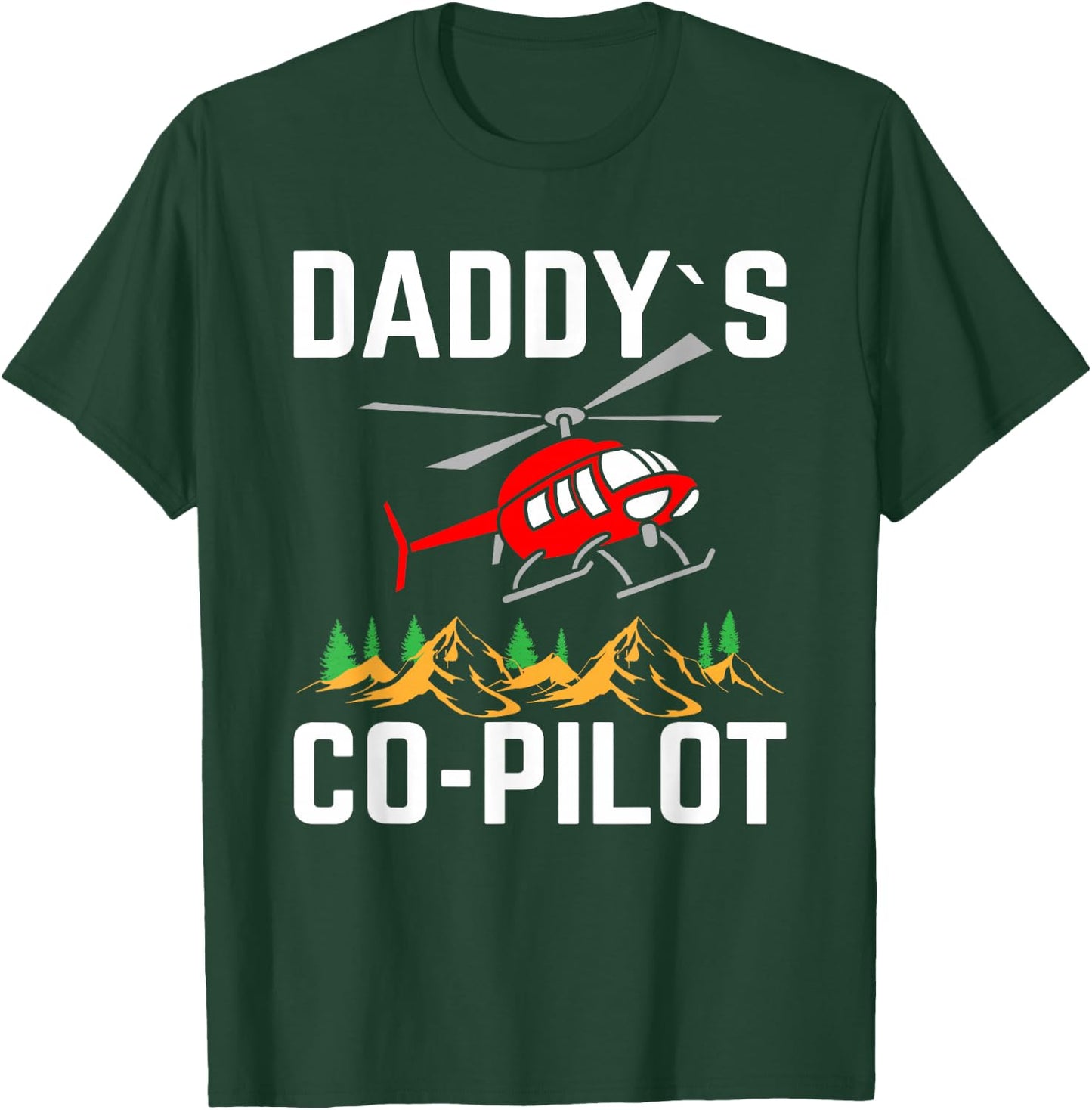 Daddy's Co-Pilot I Helicopter T-Shirt - T-Shirt | Forest