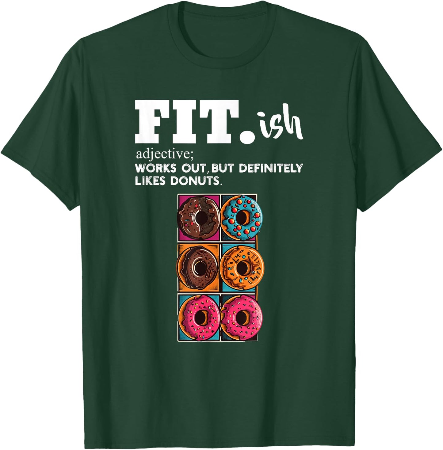 Fit ish Works Out But Definitely Likes Donuts Six Pack Donut T-Shirt - T-Shirt | Forest