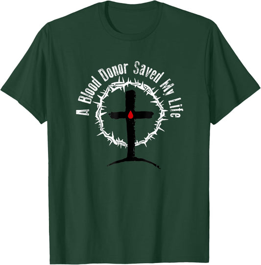 A Blood Donor Saved My Life T-Shirt - T-Shirt | Forest
