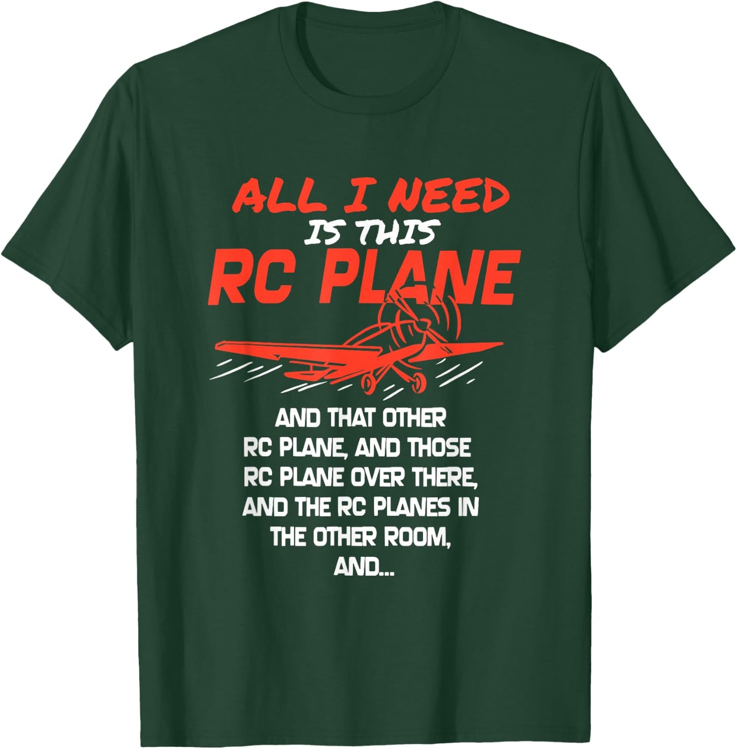 The Only Thing I Need Is This RC Plane T-Shirt - T-Shirt | Forest