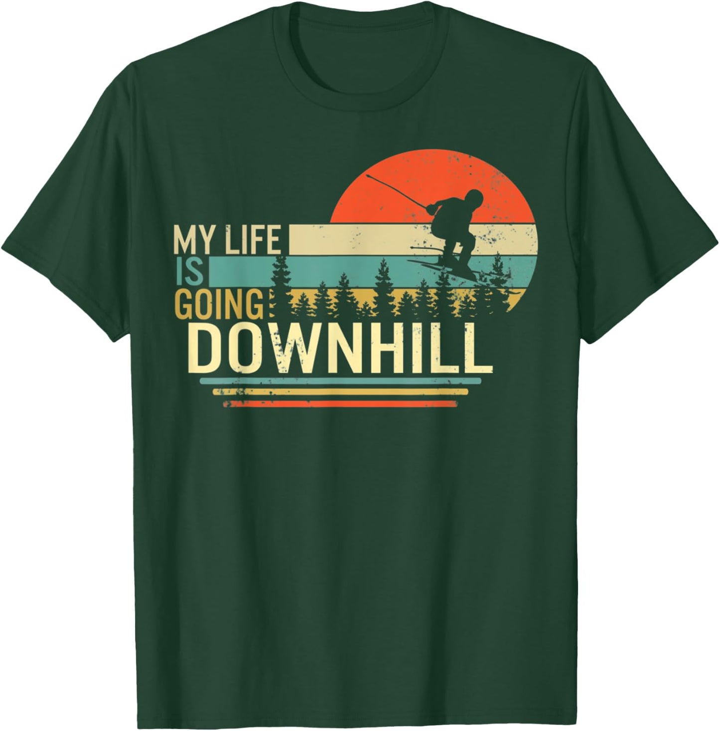 My Life Is Going Downhill Ski Gift Ski Fan Instructor Skier T-Shirt - T-Shirt | Forest