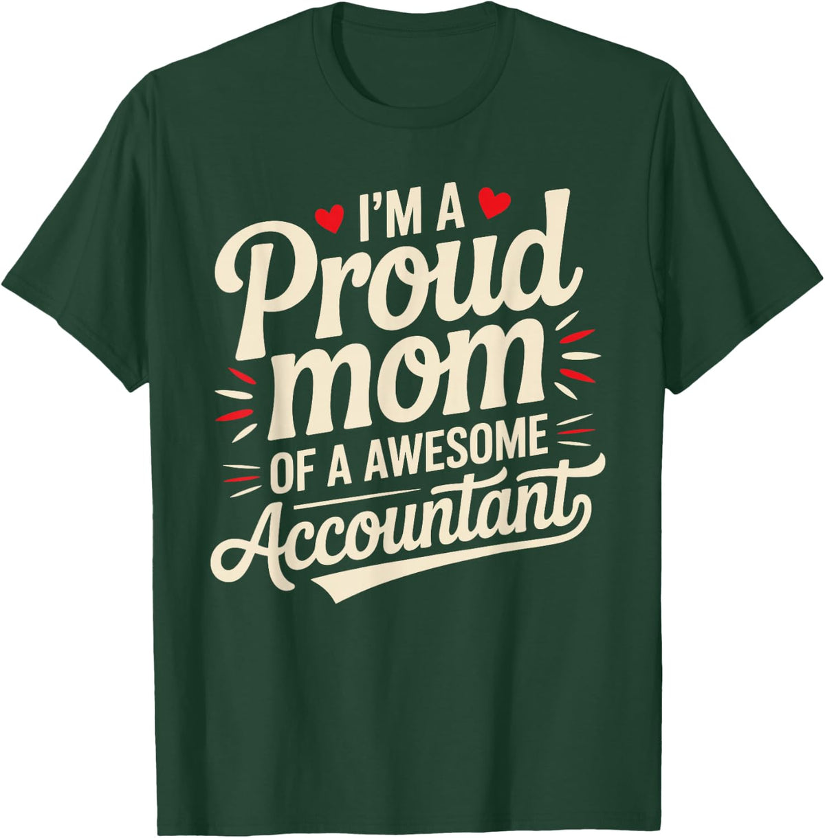 I'm A Proud Mom of A Awesome Accountant T-Shirt - T-Shirt | Forest