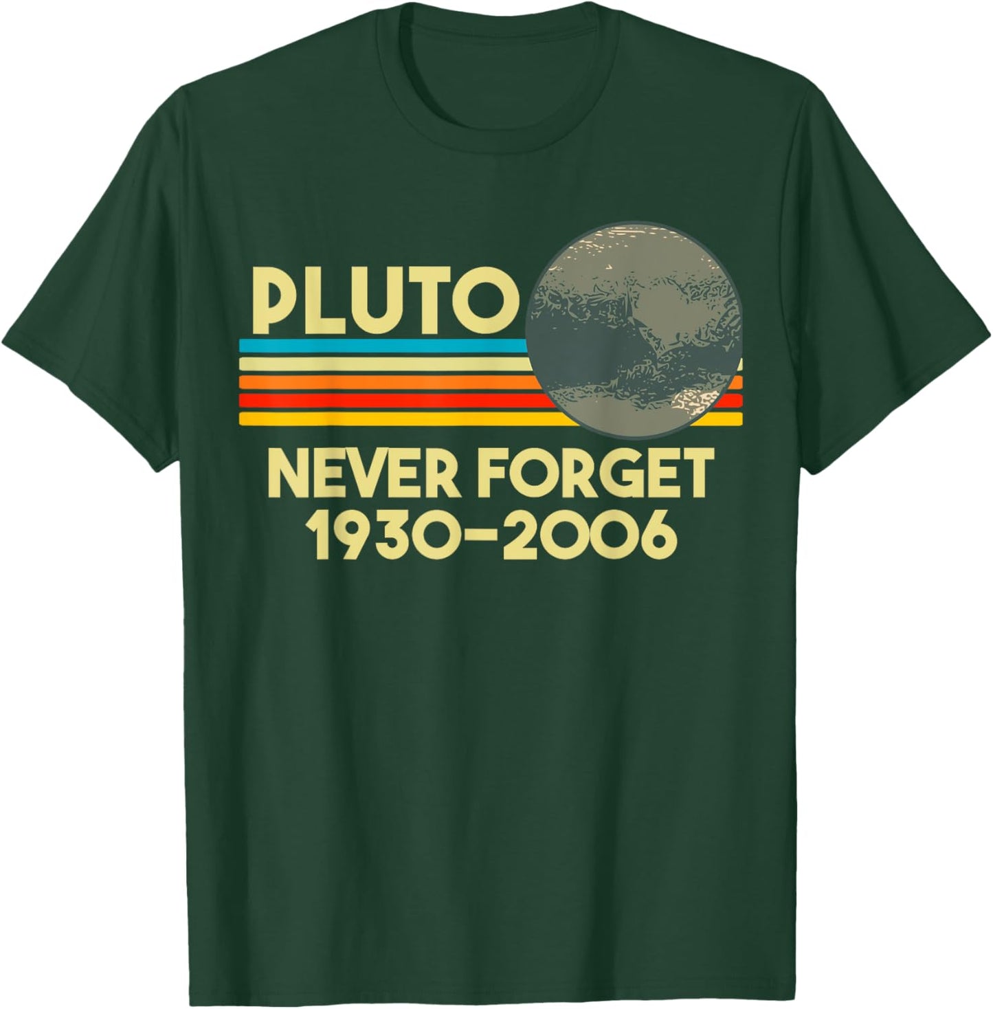 Never Forget Pluto Retro Funny Space Science Gift T-Shirt - T-Shirt | Forest