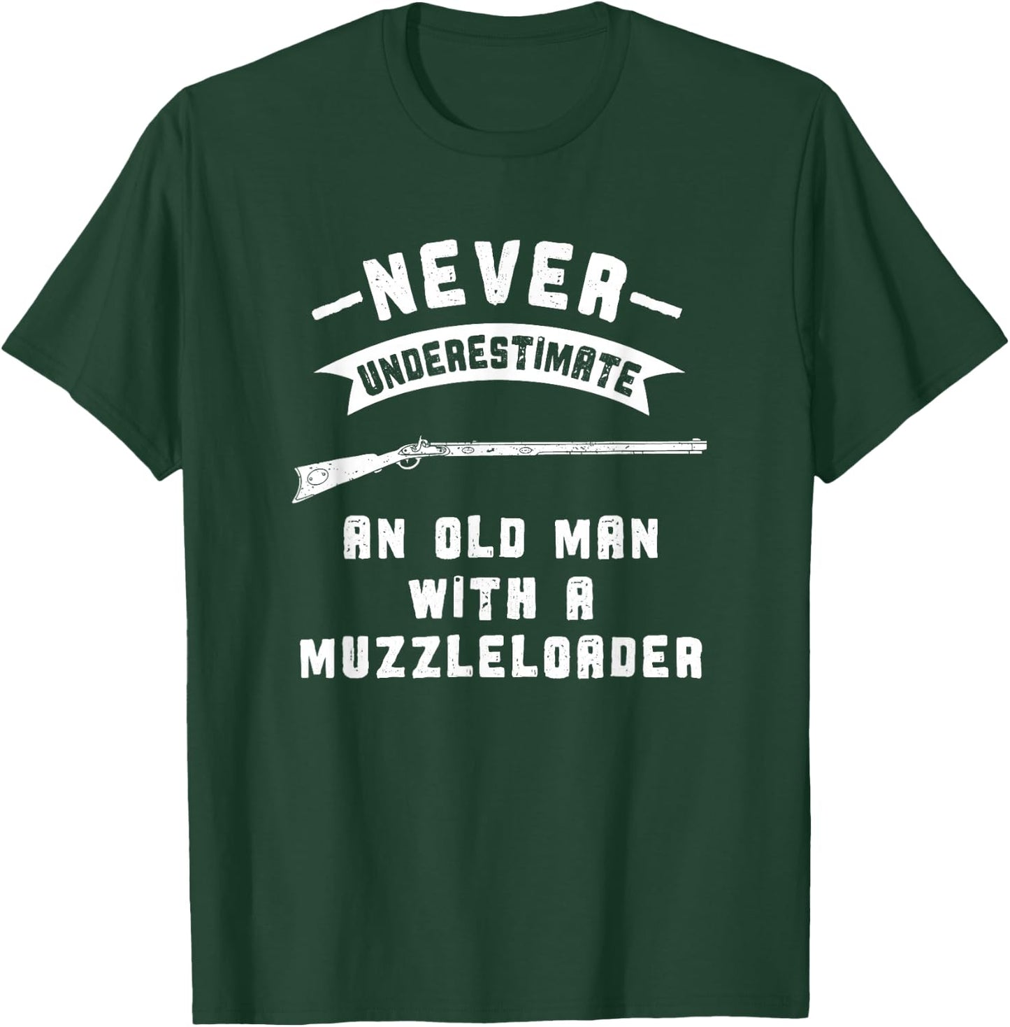 Black Powder Muzzleloading Accessories and Apparel Never Underestimate Old Man Muzzleloader T-Shirt - T-Shirt | Forest