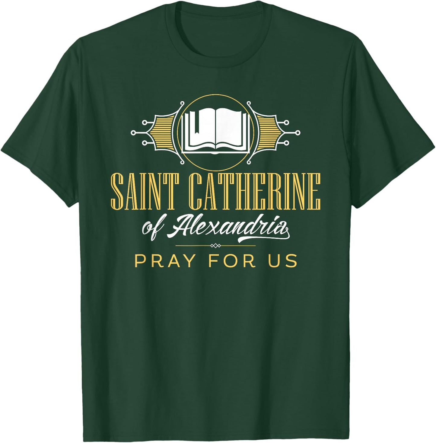 St Catherine of Alexandria Catholic Saint Librarian Scholars T-Shirt - T-Shirt | Forest