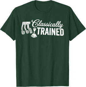 Classically Trained with Dimmer Manual Car Pedals Driving T-Shirt - T-Shirt | Forest