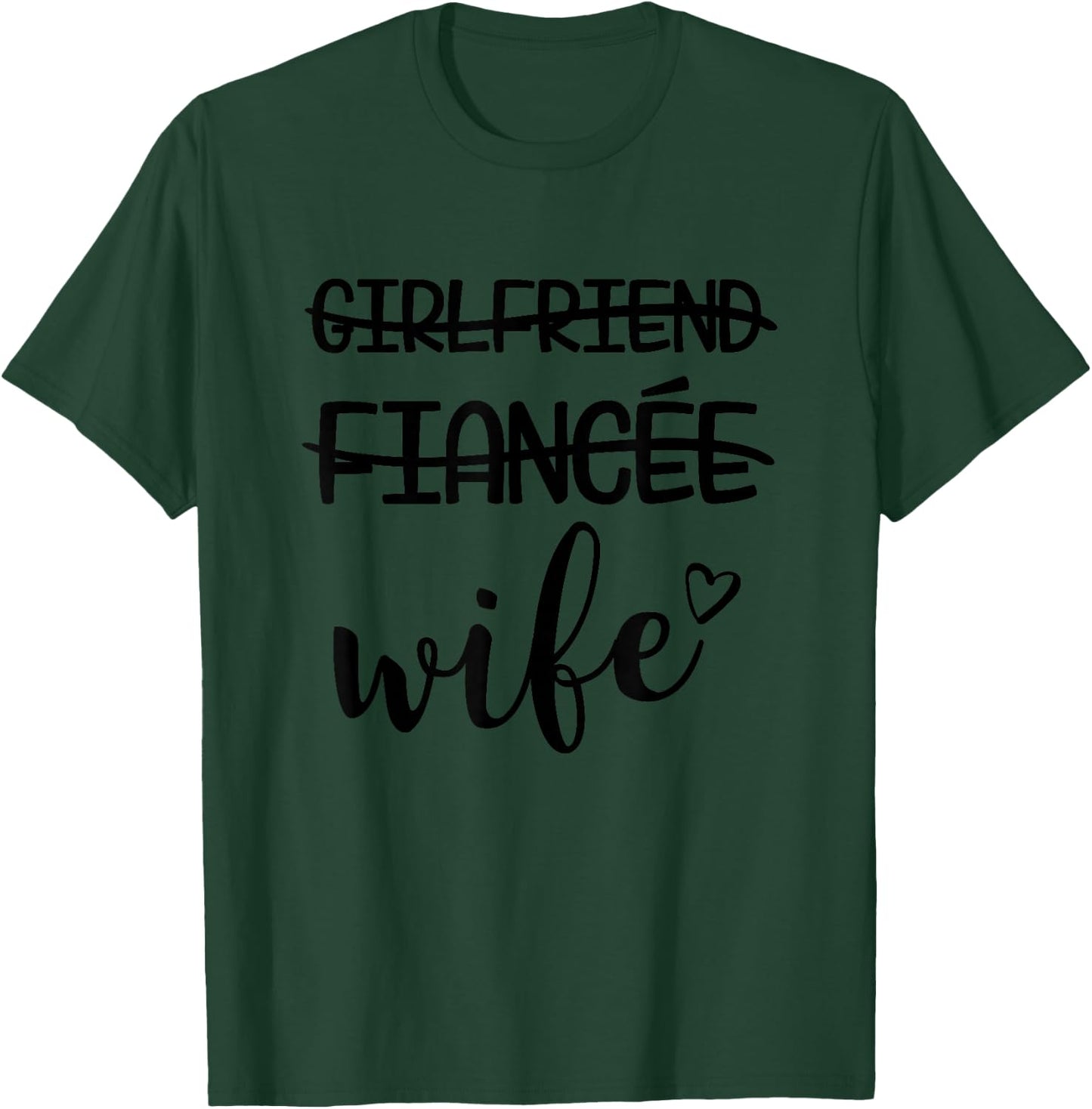 Girlfriend, Fiance, Wife for Bride, Bachelorette T-Shirt - T-Shirt | Forest