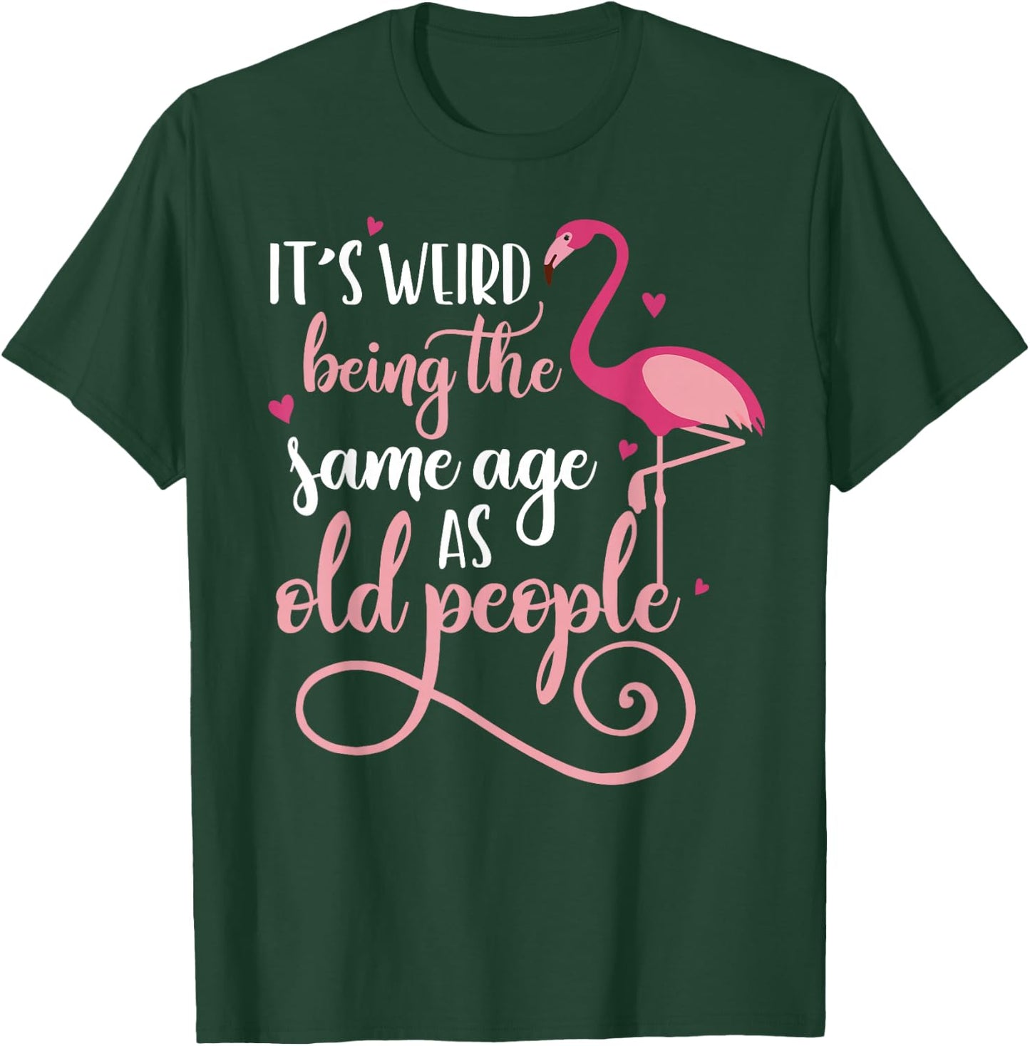 It's Weird Being The Same Age As Old People Women Funny T-Shirt - T-Shirt | Forest
