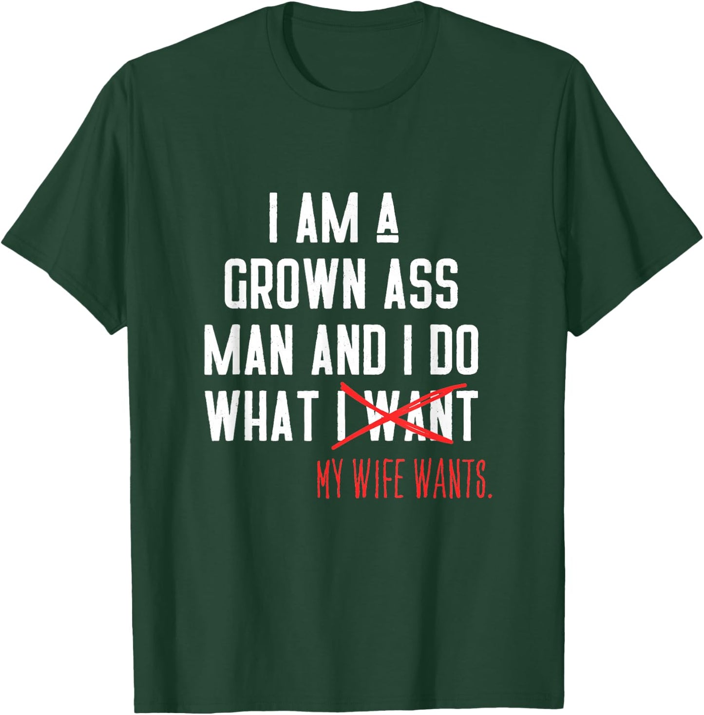 I AM A Grown Ass Man - Funny Husband Gift T-Shirt - T-Shirt | Forest