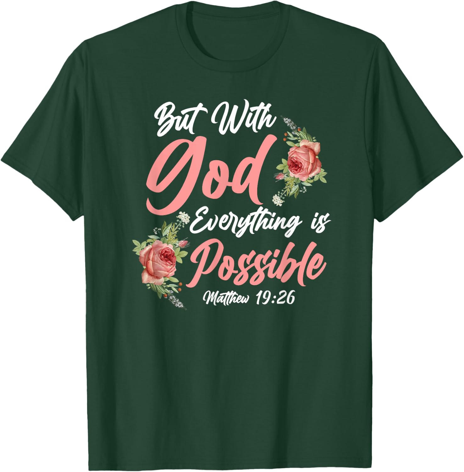Christian Bible Verse Quote Rose Flower Matthew 19:26 T-Shirt - T-Shirt | Forest