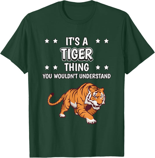 It's a Tiger Thing Funny Quote Tigers T-Shirt - T-Shirt | Forest