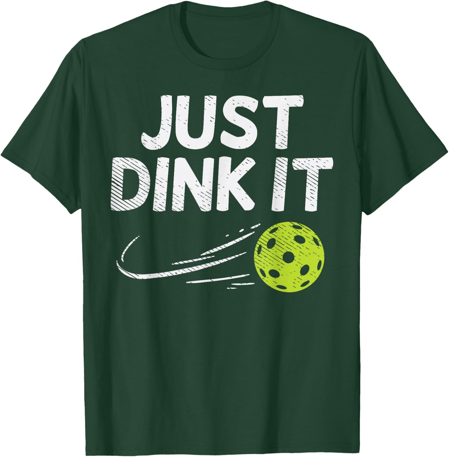 Just Dink It Funny Pickleball Pickle Ball Men Women Gift T-Shirt - T-Shirt | Forest