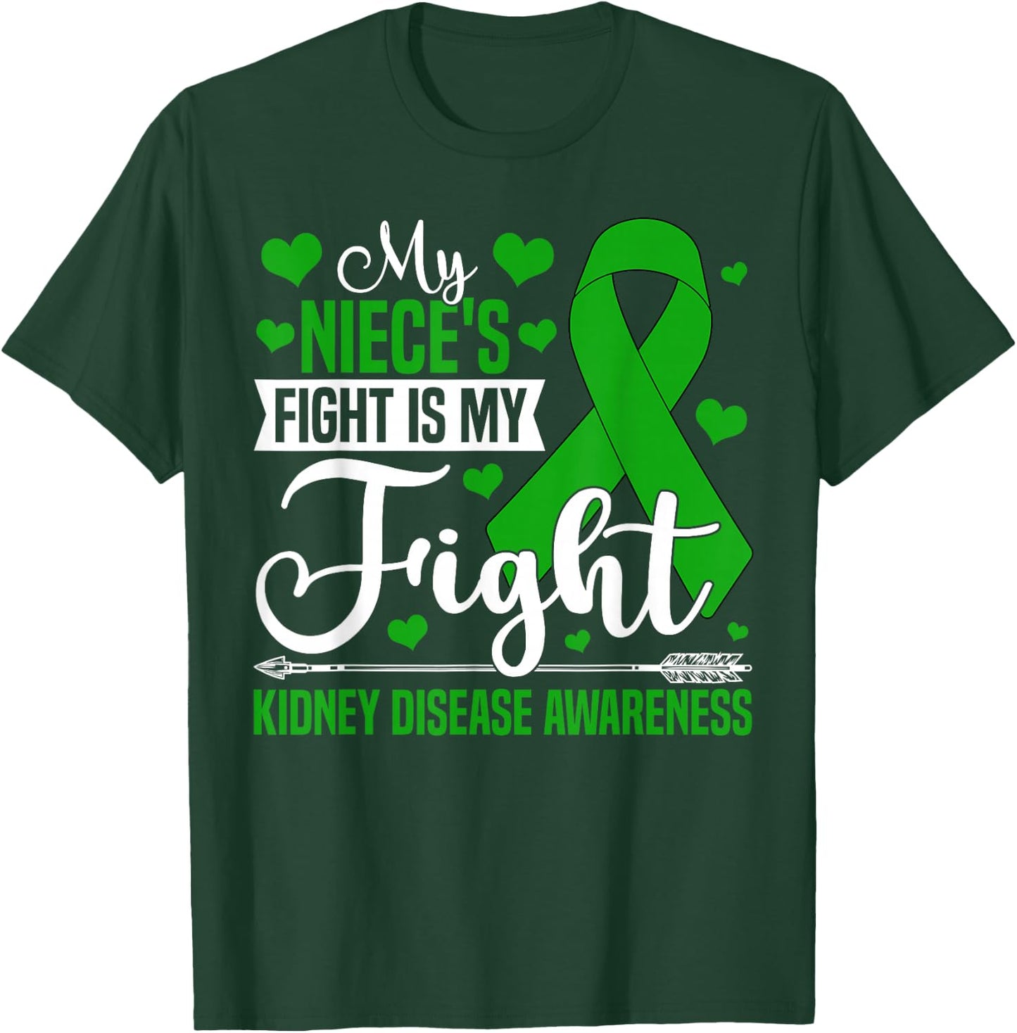 My Niece's Fight Is My Fight Kidney Disease Awareness Wife T-Shirt - T-Shirt | Forest