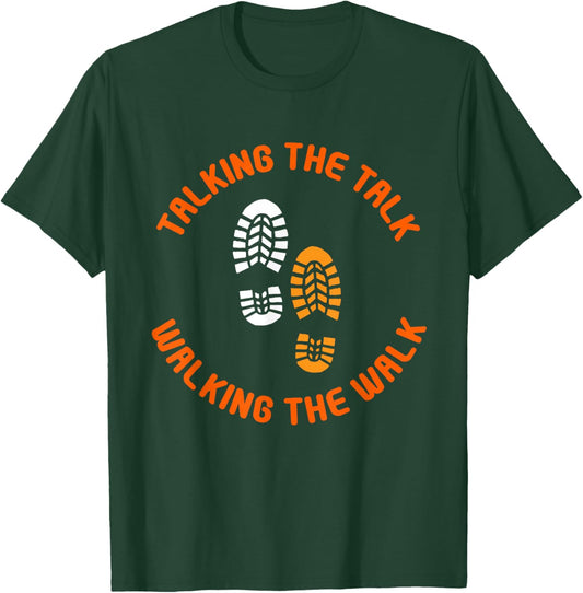 Talking the talk and walking the walk T-Shirt - T-Shirt | Forest