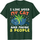 I Like Weed My Cat Maybe 3 People Marijuana Weed Cannbis T-Shirt - T-Shirt | Forest
