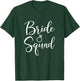 Bride Squad Wedding Gift Bridesmaid Bridal T-Shirt - T-Shirt | Forest
