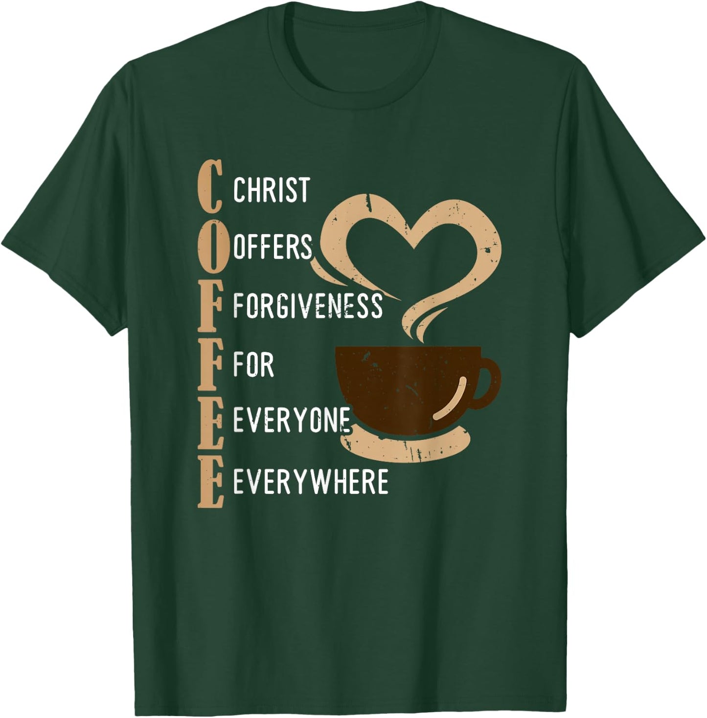 Coffee Christ Offers Forgiveness For Everyone Everywhere T-Shirt - T-Shirt | Forest